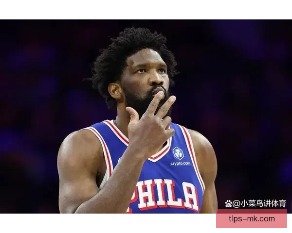 复出火力全开恩比德狂砍35分出手信心十足